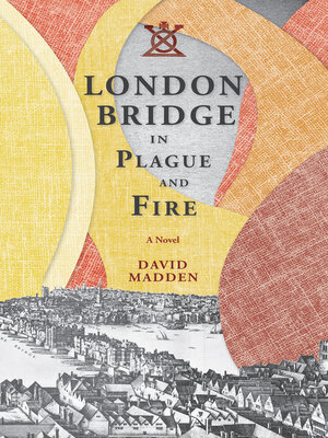 cover image of London Bridge in Plague and Fire